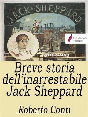 cover image of Breve storia dell'inarrestabile Jack Sheppard